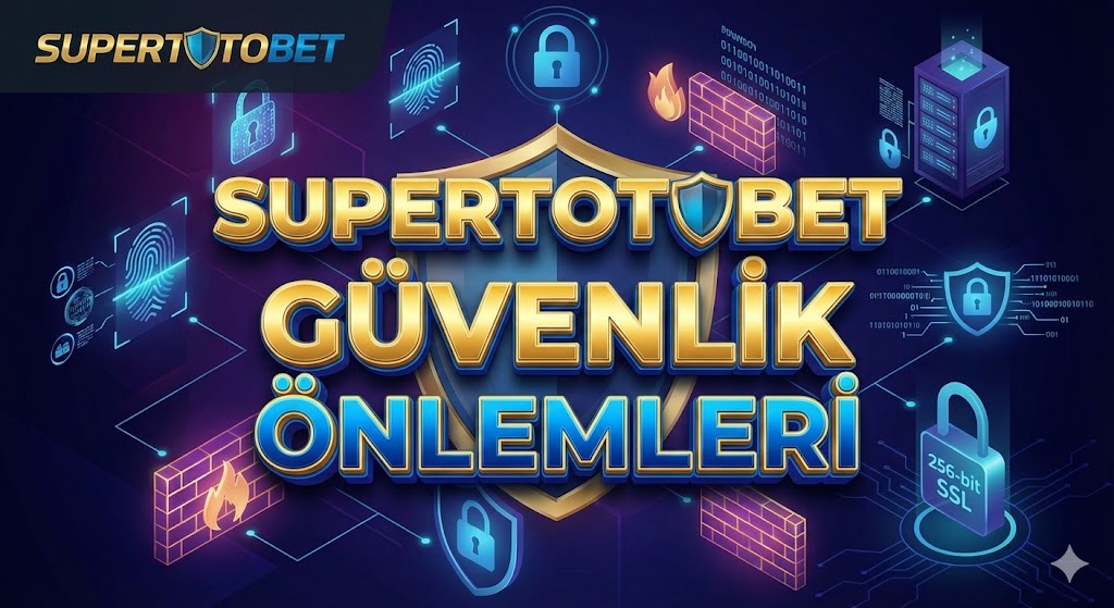  Supertotobet Güvenlik Önlemleri 