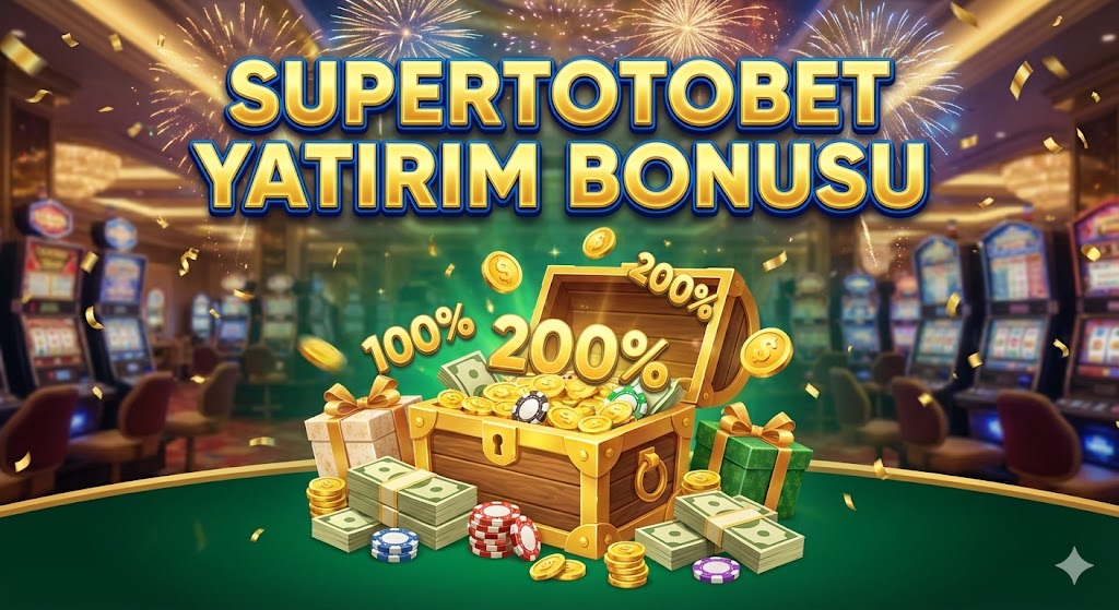 Supertotobet Yatırım Bonusu